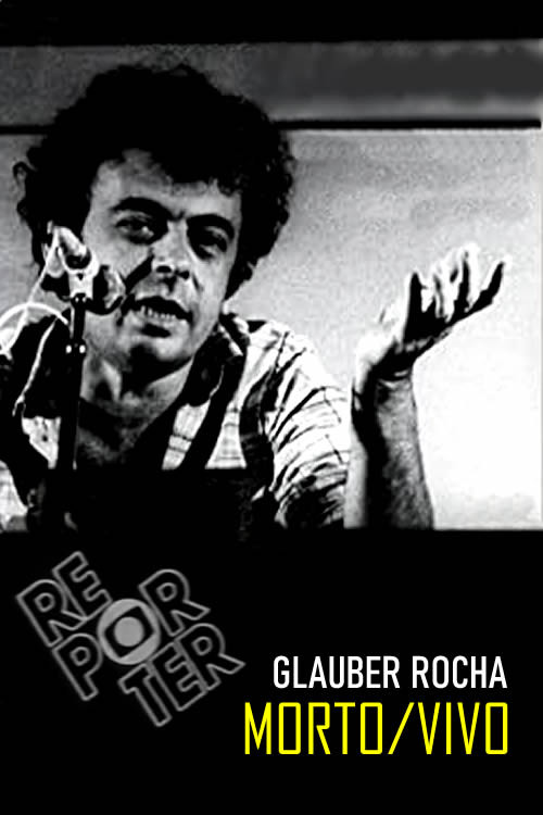 Glauber Rocha: Morto/Vivo Poster