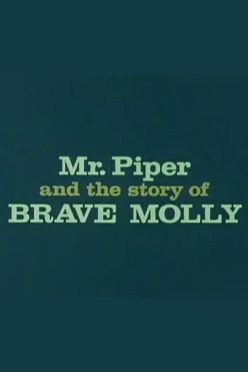Mr. Piper And The Story Of Brave Molly Poster