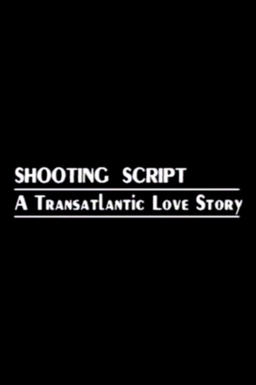 Shooting Script: A Transatlantic Love Story Poster