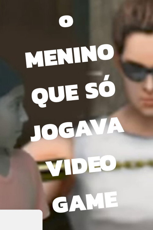 O Menino Que Só Jogava Video Game Poster