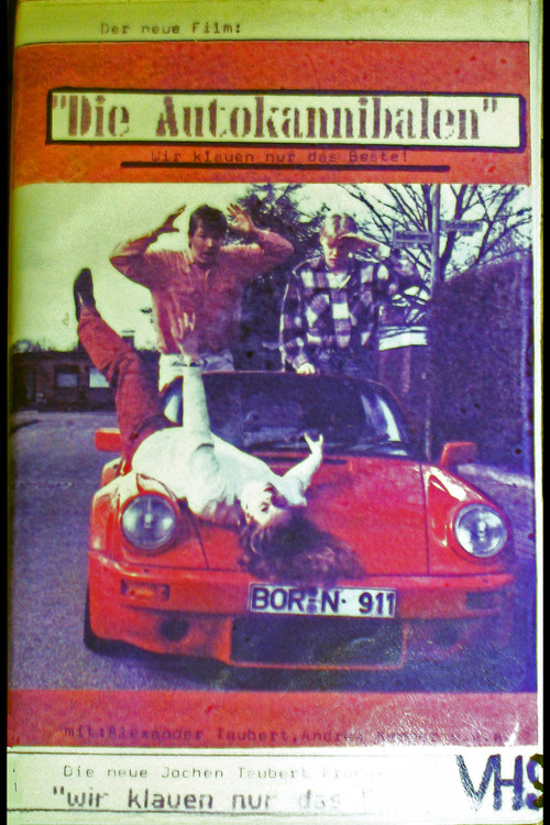 Die Autokannibalen - Wir klauen nur das Beste! Poster