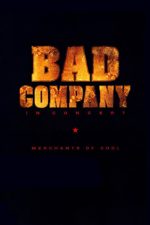 Bad Company in Concert: Merchants of Cool Poster