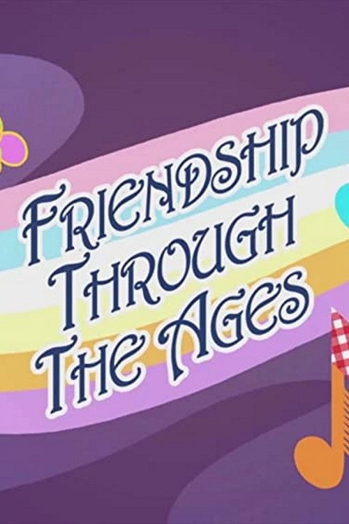 Friendship Through the Ages Poster