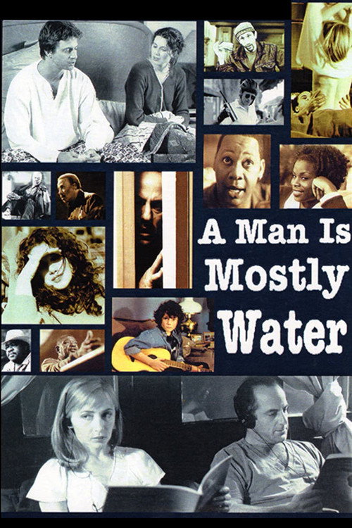 A Man Is Mostly Water Poster