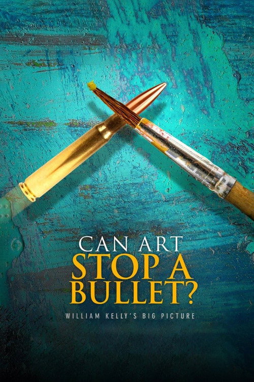 Can Art Stop a Bullet: William Kelly's Big Picture Poster