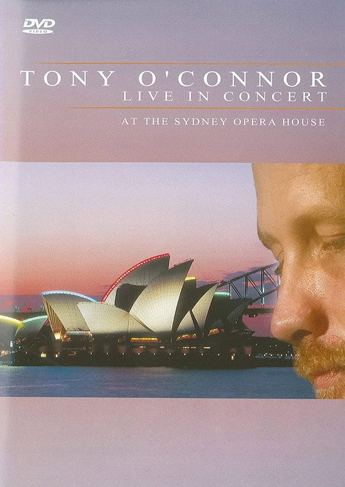 Tony O'Connor: Live in Concert at the Sydney Opera House Poster