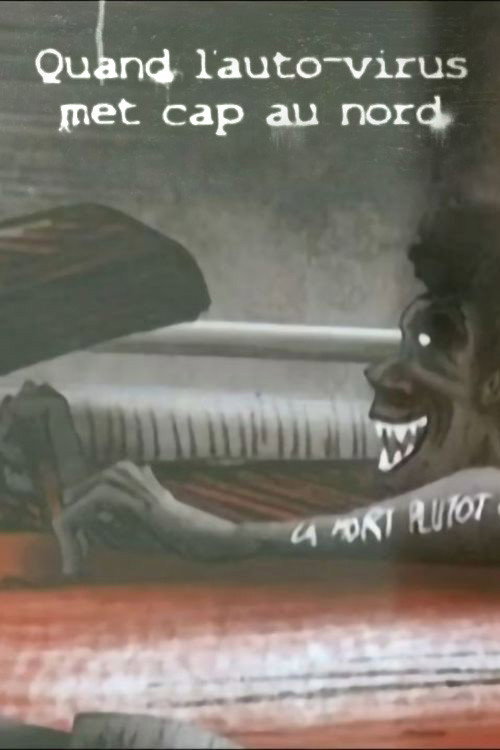Quand l’autovirus Met Cap au Nord Poster