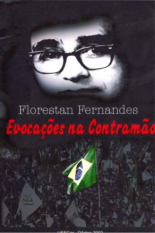 Florestan Fernandes: Evocações na Contramão Poster
