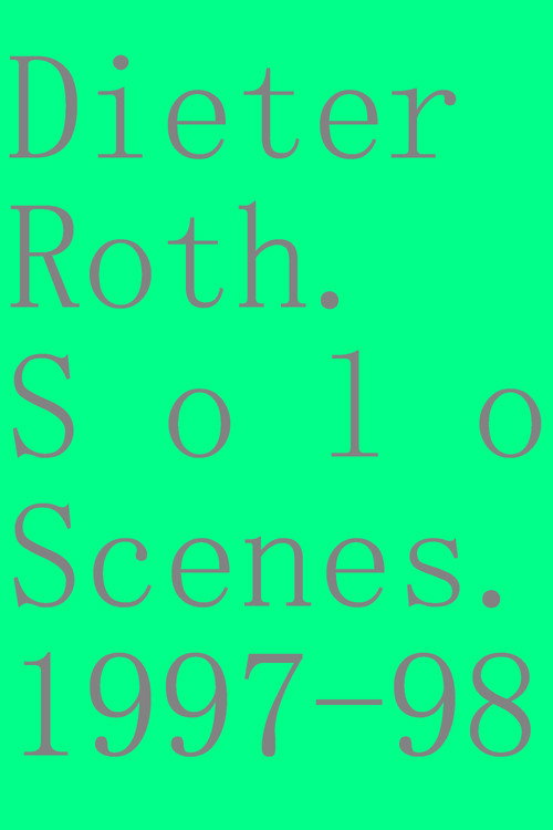 Dieter Roth. Solo Scenes. 1997-98 Poster