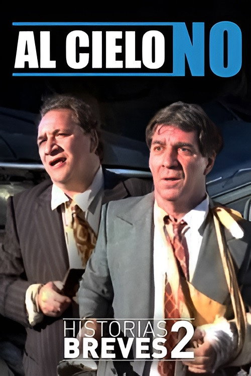Historias Breves II: Al cielo, no Poster