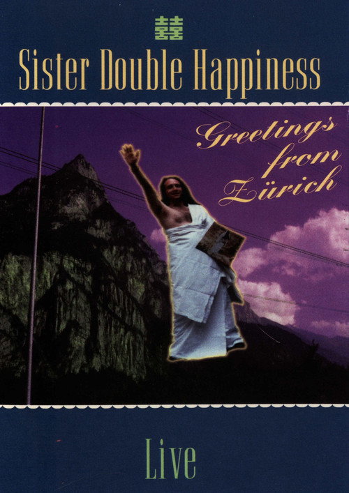 Sister Double Happiness: Greetings From Zürich Poster