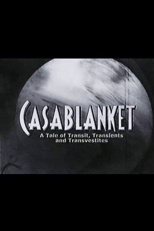 Casablanket: A Tale of Transit, Transients and Transvestites Poster