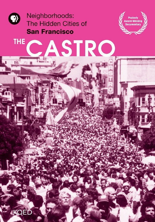Neighborhoods: The Hidden Cities of San Francisco - The Castro Poster