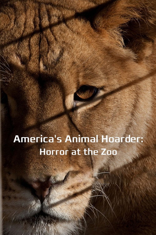 America's Animal Hoarder: Trouble at the Zoo Poster