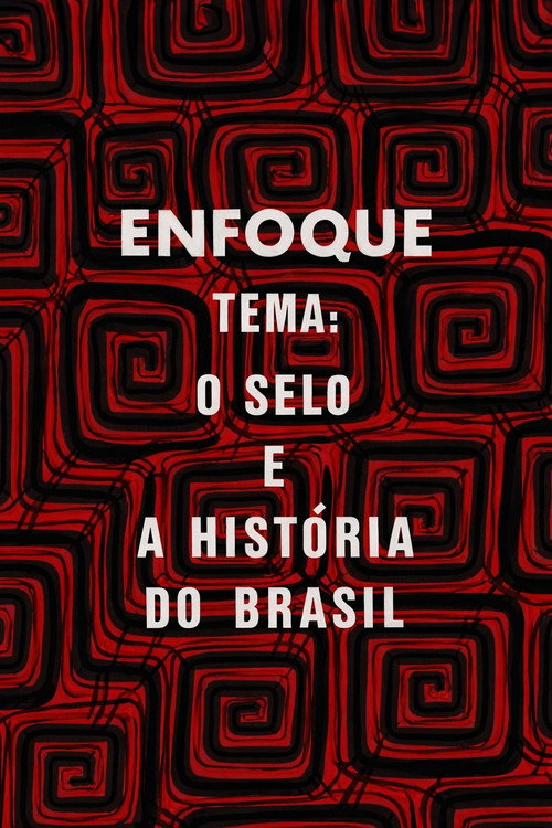 Enfoque: o selo e a história do Brasil Poster