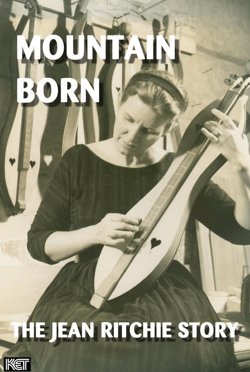 Mountain Born: The Jean Ritchie Story Poster