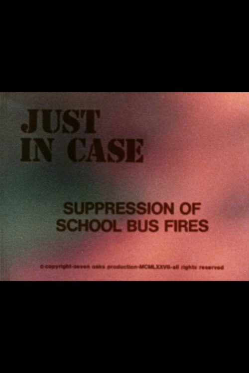 Just in Case: Suppression of School Bus Fires Poster