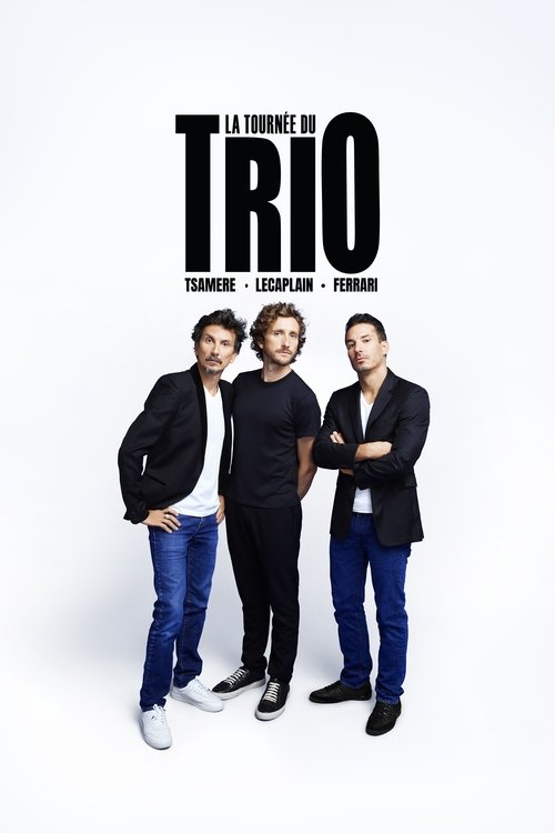 Ferrari, Tsamere, Lecaplain : La Tournée du Trio Poster