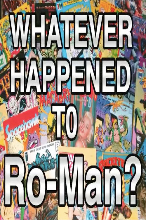 Whatever Happened to Ro-Man? Poster