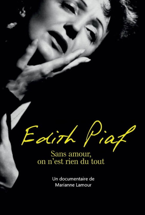 Piaf: Without love we are nothing at all Poster