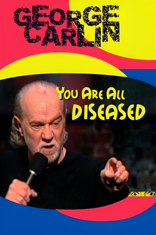 George Carlin: You Are All Diseased Poster