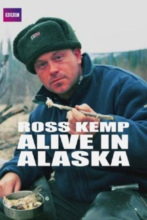 Ross Kemp: Alive in Alaska Poster