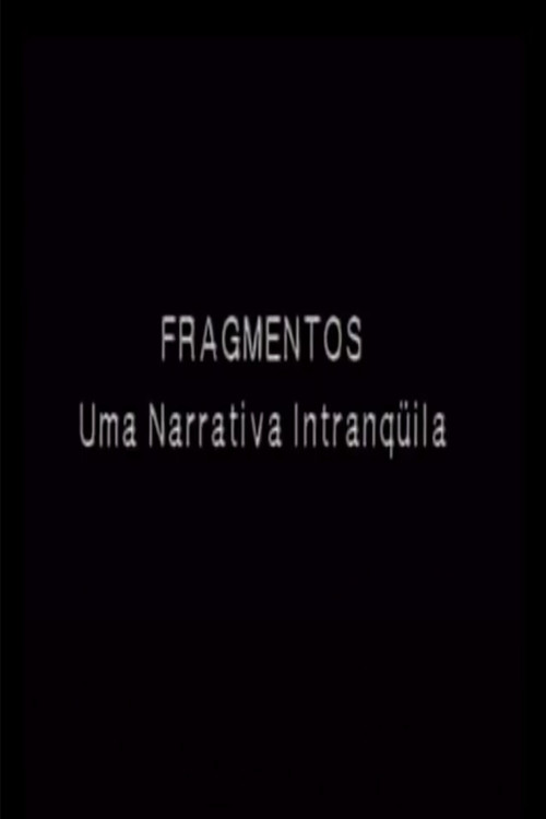 Fragmentos - Uma Narrativa Intranquila Poster