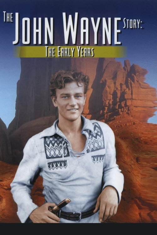The John Wayne Story: The Early Years Poster