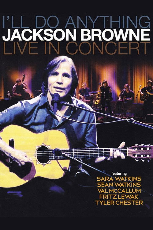 Jackson Browne: I'll Do Anything - Live In Concert Poster