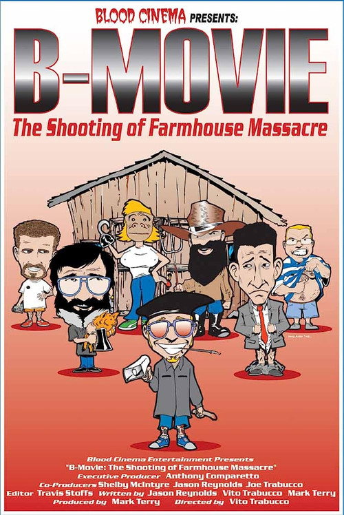 B-Movie: The Shooting of 'Farmhouse Massacre' Poster