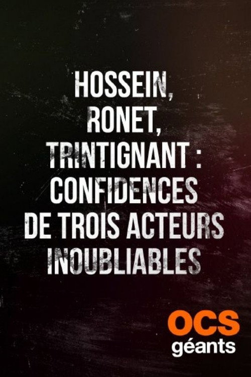 Hossein, Ronet, Trintignant : Confidences de trois acteurs inoubliables Poster