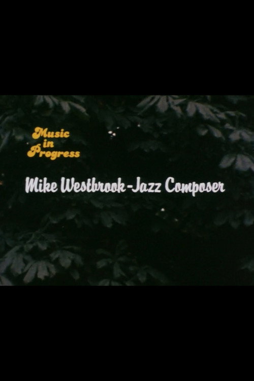 Music in Progress: Mike Westbrook - Jazz Composer Poster