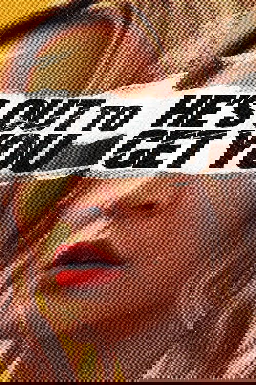 He's Out to Get You Poster