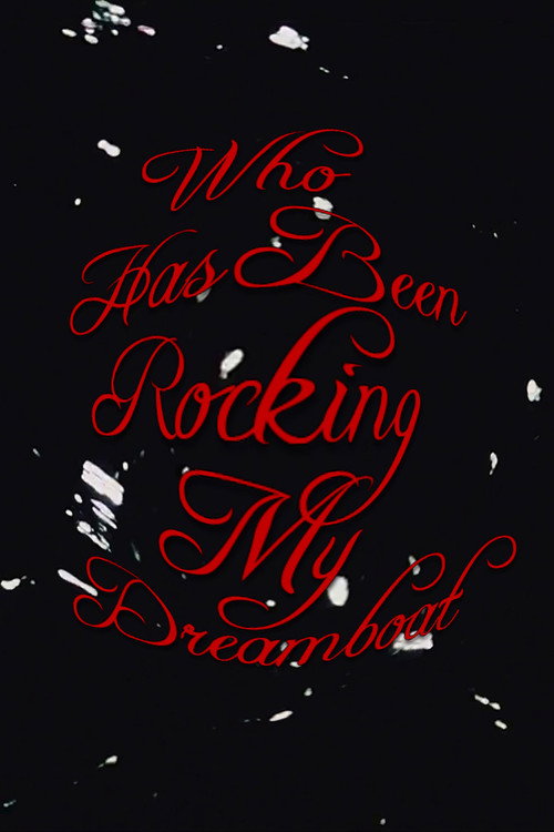 Who Has Been Rocking My Dreamboat Poster
