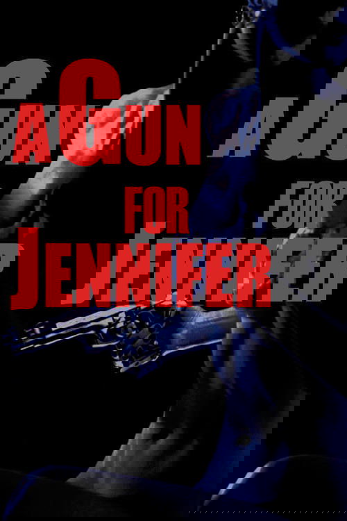 A Gun for Jennifer Poster