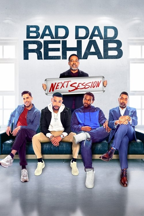 Bad Dad Rehab: The Next Session Poster
