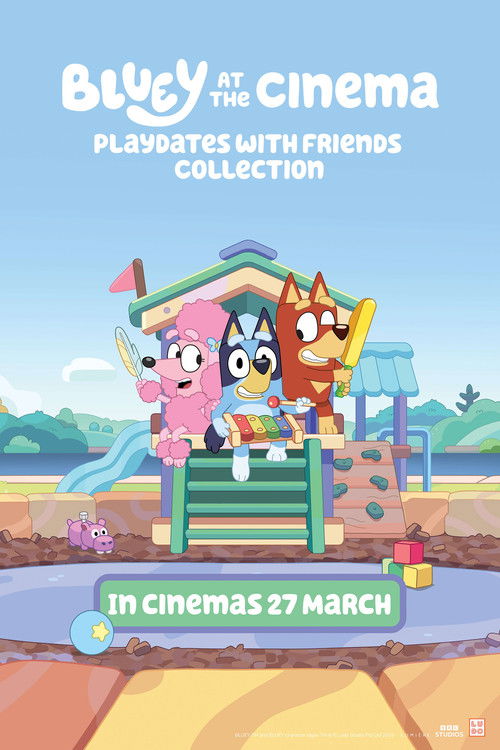 Bluey at the Cinema: Playdates with Friends Poster