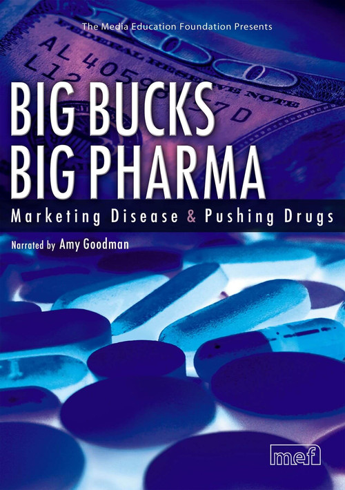 Big Bucks Big Pharma - Marketing Disease and Pushing Drugs Poster