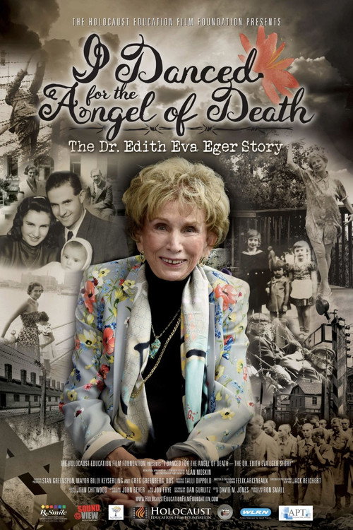 I Danced for the Angel of Death - The Dr. Edith Eva Eger Story Poster
