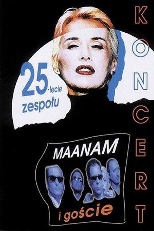 Maanam: Koncert Maanam i Goście (25-lecie zespołu) Poster