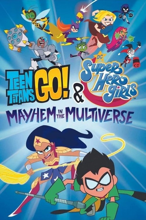 Teen Titans Go! & DC Super Hero Girls: Mayhem in the Multiverse Poster
