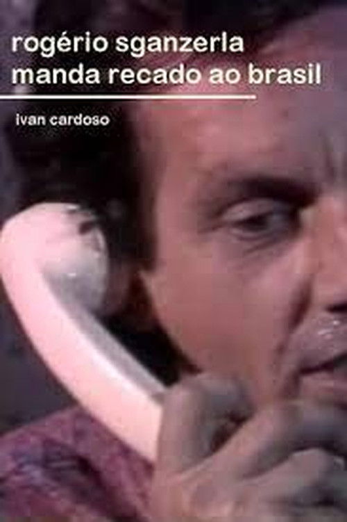 Rogério Sganzerla Send His Message to Brazil Poster