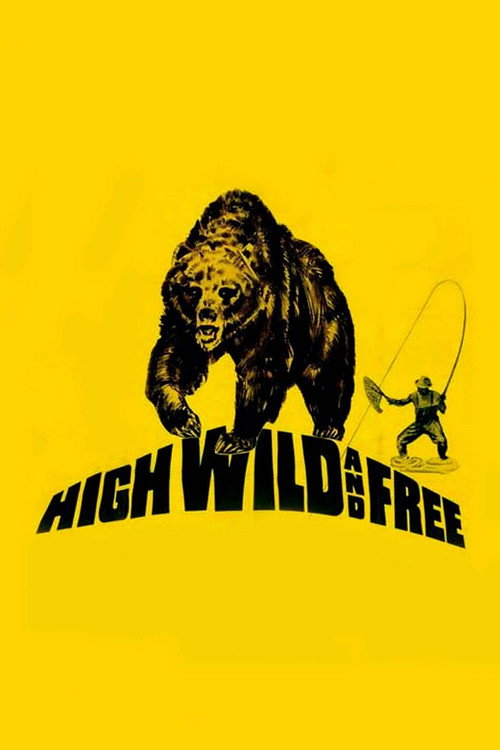 High, Wild and Free Poster