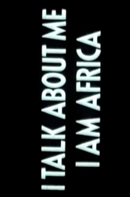 I Talk About Me, I Am Africa Poster