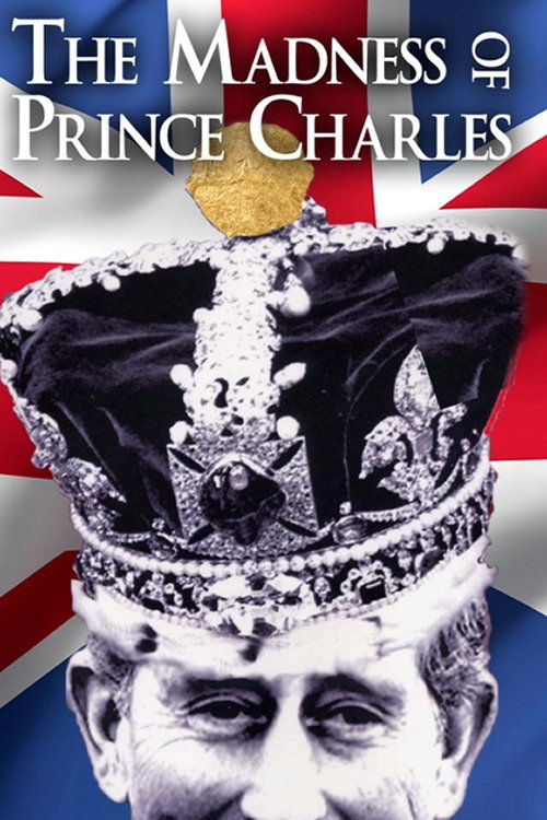 The Madness of Prince Charles Poster