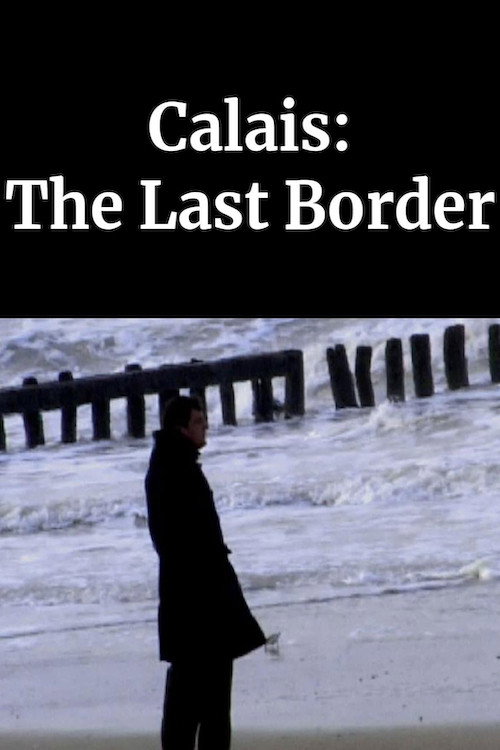 Calais: The Last Border Poster