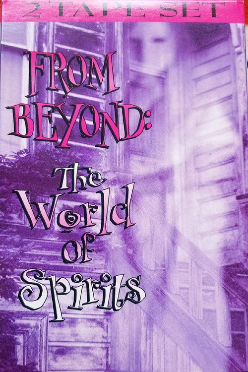 From Beyond: The World Of Spirits Poster
