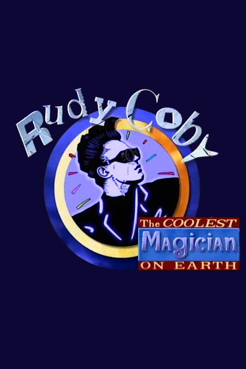 Rudy Coby: The Coolest Magician on Earth Poster