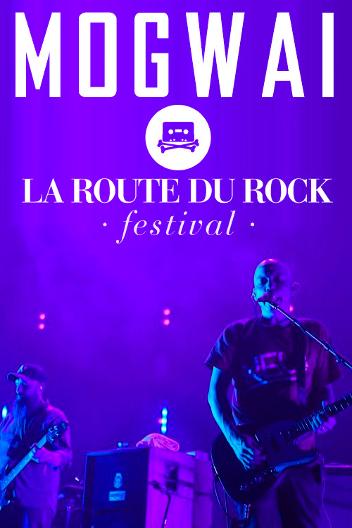 Mogwai: Live at La Route Du Rock Poster