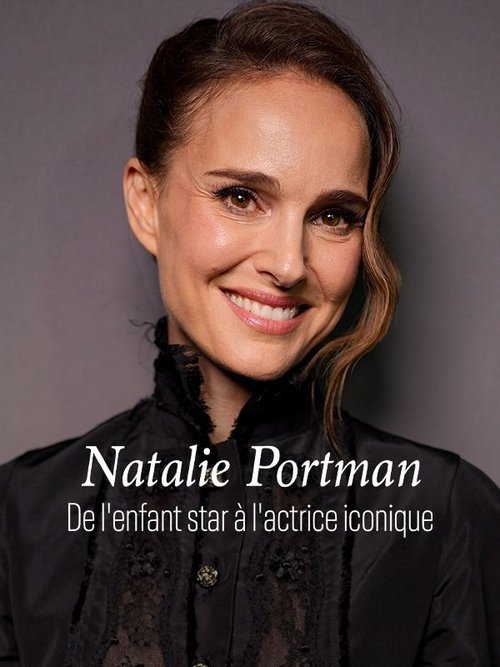 Natalie Portman - Vom Kinderstar zur Hollywood-Ikone Poster